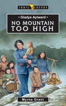 Gladys Aylward: No Mountain Too High-9781857925944