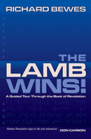 The Lamb Wins : A Guided Tour through the Book of Revelation-9781857925975