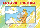 Colour the Bible Book 6 : 1 Timothy - Revelation-9781857927665