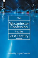 The Westminster Confession into the 21st Century : Volume 1-9781857928624