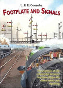 Footplate and Signals : The Evolution of the Relationship Between Footplate Design and Operation and Railway Safety and Signalling-9781857943191