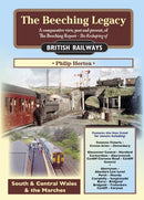 The Beeching Legacy : A Comparative View, Past and Present of the Beeching Report South & Central Wales and The Marches 3-9781857944334
