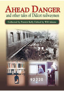 Ahead Danger and Other Tales of Didcot Railwaymen-9781857945355