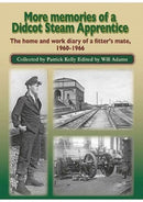More Memories of a Didcot Steam Apprentice : The home and work diary of a fitter's mate,  1960-1966-9781857945720