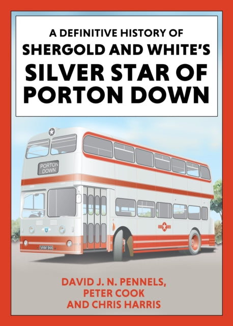 A Definitive History of Shergold and Whites Silver Star of Porton Down-9781857946017