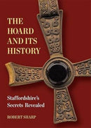 The Hoard and its History : Staffordshire's Secrets Revealed-9781858585475
