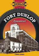 Fort Dunlop Remembered-9781858585529