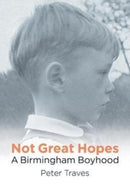 Not Great Hopes : A Birmingham Boyhood-9781858585635