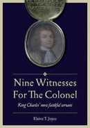 Nine Witnesses for the Colonel : King Charles' Most Faithful Servant-9781858585864