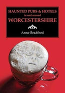 Haunted Pubs & Hotels in and Around Worcestershire-9781858587080