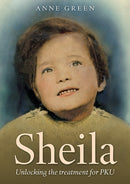 Sheila : Unlocking the Treatment for PKU-9781858587141