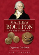 Matthew Boulton and the Soho Mint : Copper to Customer-9781858587233