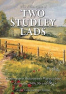 The Adventures of Two Studley Lads : Growing up in Shakespeare's Warwickshire during the 1940s, 50s and 60s-9781858587530