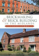 Brickmaking and Brick Building in The Midlands (1437-1780)-9781858587585