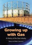 Growing up with Gas : A History of the Gas Industry-9781858587646