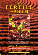 The Fertile Earth : Nature's Energies in Agriculture, Soil Fertilisation and Forestry-9781858600604