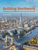 Building Southwark: Architecture and Regeneration in a London Borough-9781858947174