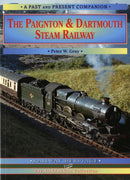 The Paignton and Dartmouth Steam Railway : A Nostalgic Trip Down the Line from Newton Abbot to Kingswear and Dartmouth-9781858950471