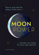 Moonpower : How to work with the phases of the moon and plan your timing for every major decision-9781859064405