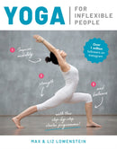 Yoga for Inflexible People : Improve Mobility, Strength and Balance with This Step-by-Step Starter Programme-9781859064559