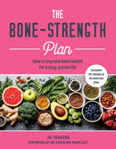 The Bone-Strength Plan : How to Improve Bone Health for a Long, Active Life-9781859064719