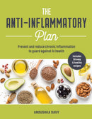 The Anti-inflammatory Plan : Prevent and Reduce Chronic Inflammation to Guard Against Ill Health-9781859064726
