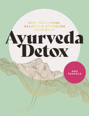 Ayurveda Detox : How to cleanse, balance and revitalize your body-9781859064757