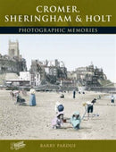 Cromer, Sheringham and Holt : Photographic Memories-9781859378151