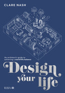 Design your life : An architect's guide to achieving a work/life balance-9781859469798