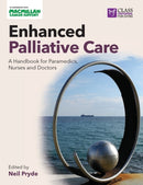 Enhanced Palliative Care: A handbook for paramedics, nurses and doctors-9781859598757