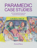 Paramedic Case Studies : 35 Prehospital Emergencies Explored and Explained-9781859599532