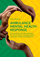 Ambulance Mental Health Response : A Compassion-Focused Workbook for Mental Health, Alongside Autism, Dementia, and Learning Disabilities-9781859599662