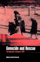 Genocide and Rescue : The Holocaust in Hungary 1944-9781859731260