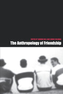 The Anthropology of Friendship-9781859733158