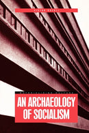 An Archaeology of Socialism-9781859734261