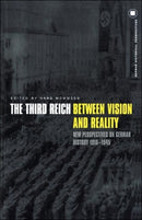 The Third Reich Between Vision and Reality : New Perspectives on German History 1918-1945-9781859736272