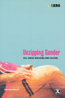 Unzipping Gender : Sex, Cross-Dressing and Culture-9781859737255