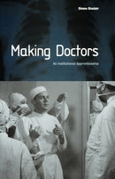 Making Doctors : An Institutional Apprenticeship-9781859739556