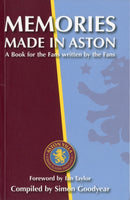 Memories Made in Aston : A Book for the Fans Written by the Fans-9781859839898