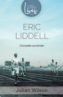 Complete Surrender: Biography of Eric Liddell : Complete Surrender, Biography of Eric Liddell-9781860248412
