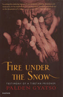 Fire Under The Snow : Testimony of a Tibetan Prisoner-9781860465093
