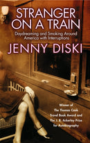 Stranger On A Train : Daydreaming and Smoking Around America-9781860499951