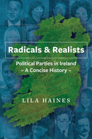 Radicals & Realists : Political Parties in Ireland: A Concise History-9781860571510