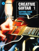 Creative Guitar 1 : Cutting-Edge Techniques-9781860744624