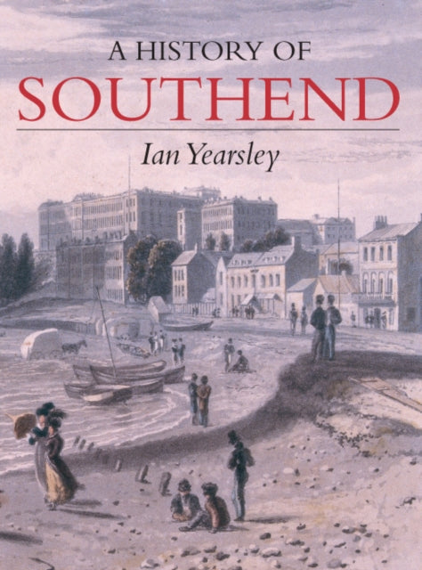 A History of Southend-9781860776458