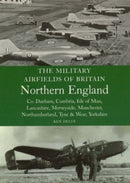 Military Airfields of Britain: North England