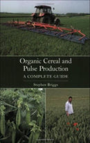 Organic Cereal and Pulse Production : A Complete Guide-9781861269539