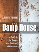The Damp House : A Guide to the Causes and Treatment of Dampness-9781861269669