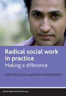 Radical social work in practice – Making a differe nce