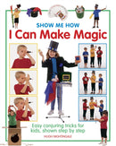 Show Me How: I can Make Magic-9781861474827